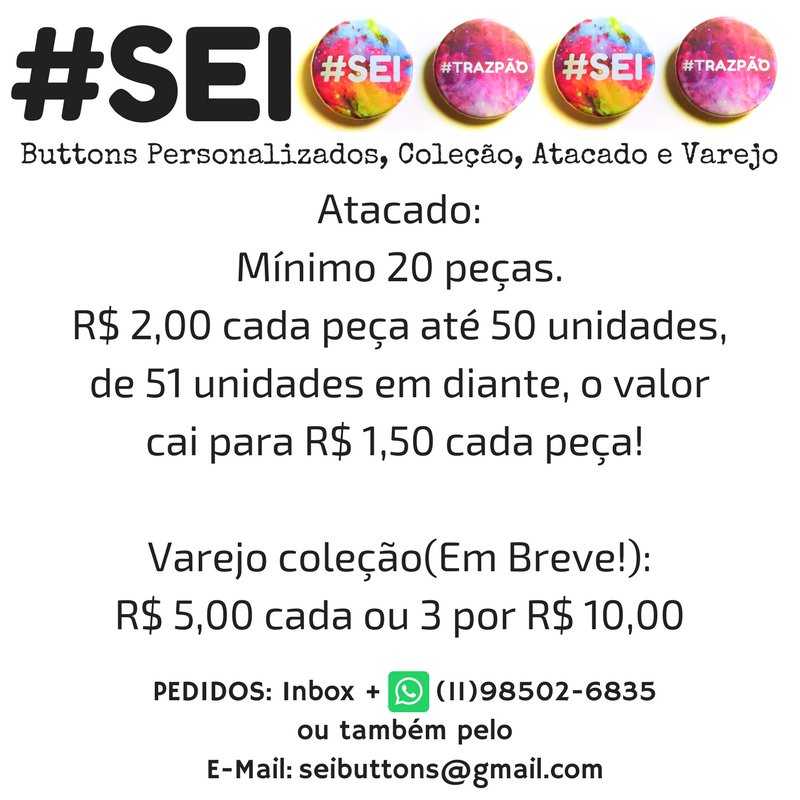 Faço buttons personalizados e colecionáveis! Tenho preço ótimo! 
Me chamem para fazer seu orçamento! São Paulo- SP, 
Whatsapp (11)98502-6835 #seibuttons