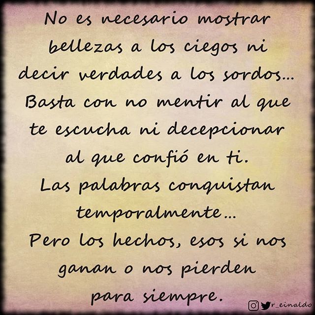 Reinaldo Gómez på Twitter: "#g #no #necesario #mostrar #bellezas #ciego  #decir #verdades #sordo #basta #nomentir #mentiras #escucha #desepcionar  #confianza #palabras #conquistar #hechos #ganar #perder #siempre #frases  #reflexiones #mensajes ...