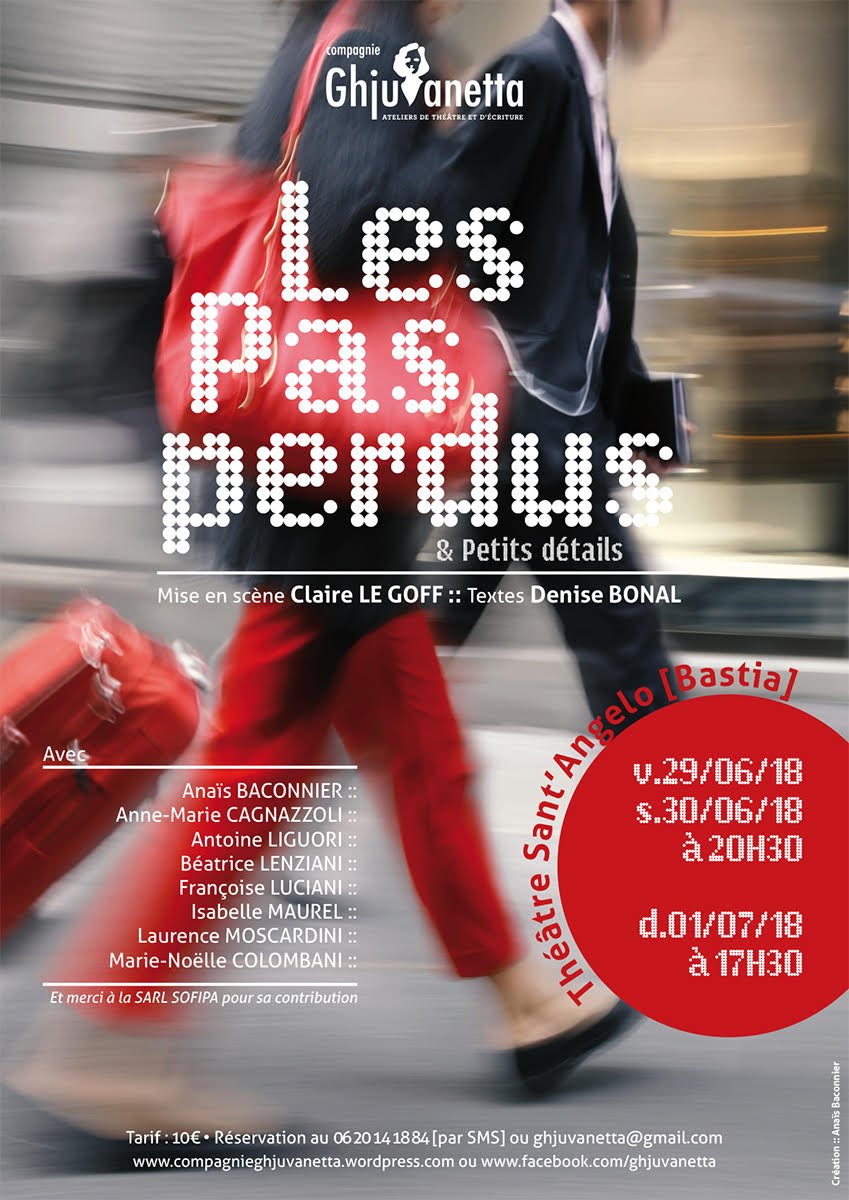"Les Pas perdus (et petits détails)" au Théâtre Sant'Angelo les vendredi 29 et samedi 30 juin à 20h30 et le dimanche 1er juillet à 17h30 :