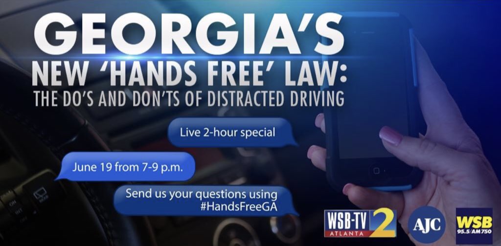 Georgia's new distracted driving law takes effect in just 2 weeks! LIVE streaming 2-hour special today hosted by <a href="/MarkArum/">Mark Arum</a> and <a href="/RElliotWSB/">Richard Elliot</a>. Tweet us, <a href="/ajc/">Atlanta Journal-Constitution</a> or <a href="/wsbradio/">WSB Radio</a> your questions using #HandsFreeGA 2wsb.tv/2HTXmpq. <a href="/wsbtv/">WSB-TV</a>