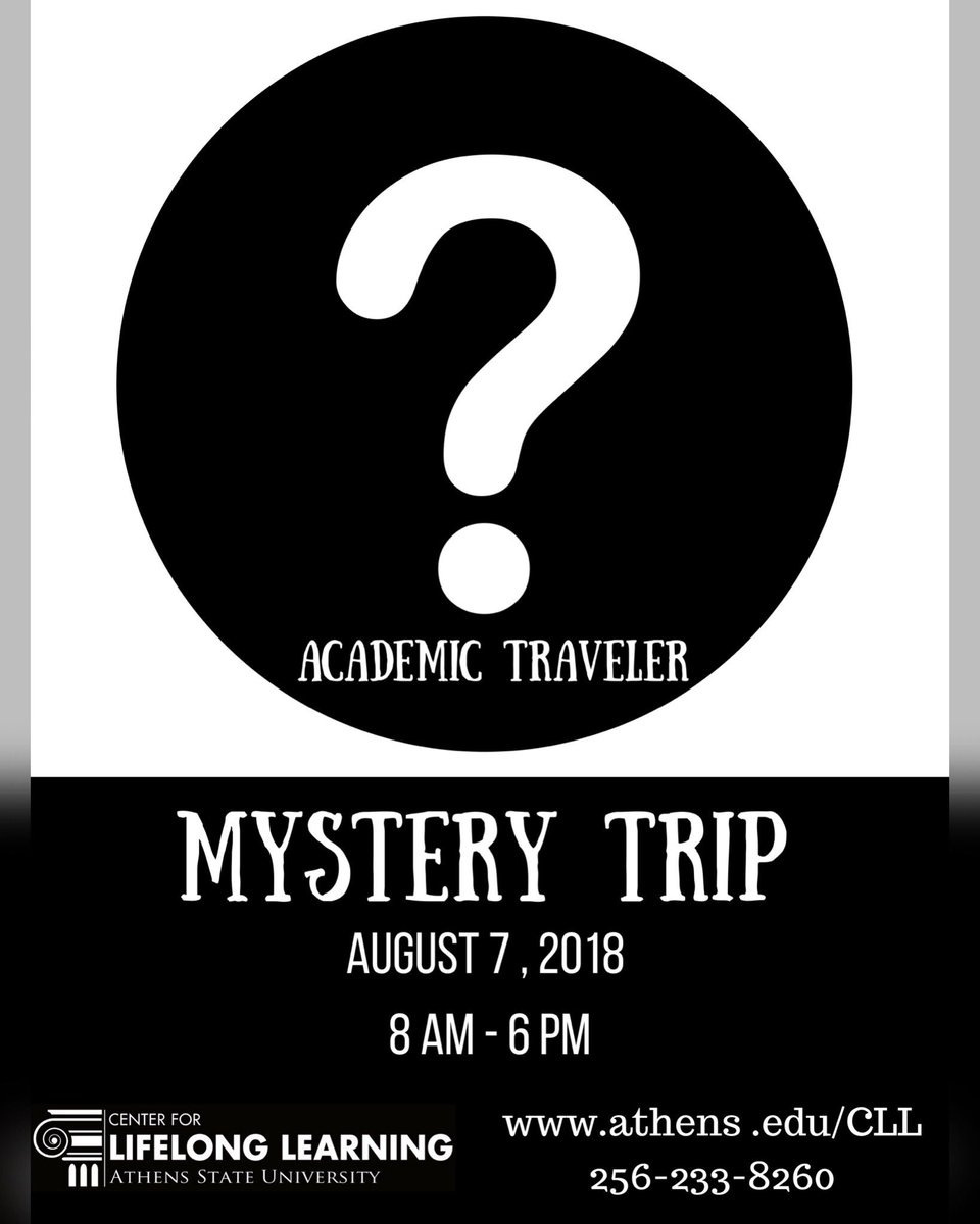 Academic Traveler is taking a mystery trip! Wherever it is, it is sure to be fun and exciting! Register today on our website, athens.edu/CLL or call us 256-233-8260.