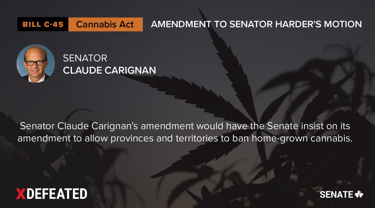 SenateCA's tweet image. .@senatcarignan moved an amendment to @SenHarder's motion related to the House of Commons response to the Senate's amendments to Bill #C45. The amendment was defeated. #SenCA #cdnpoli #cannabis