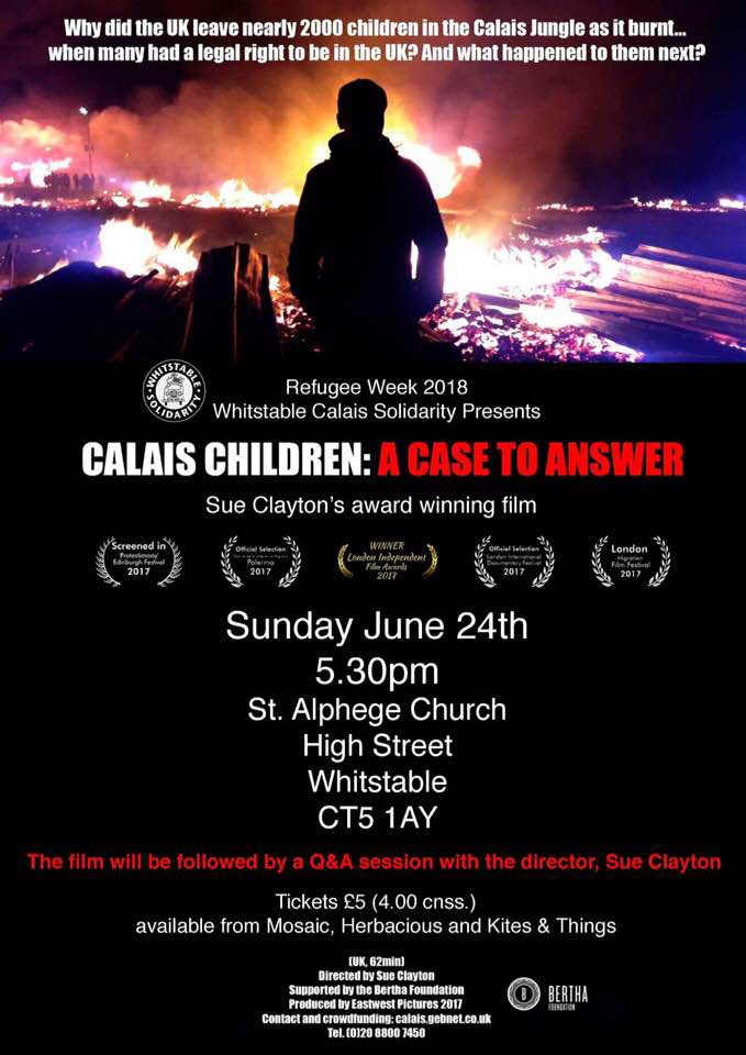 #RefugeeWeek2018 Sun 24th June #WhitstableCalaisSolidarity @whitstablesoul screening #CalaisChildren - A case to answer by film director #SueClayton 5.30 pm