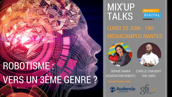FDOuest's tweet photo. {RDV} Mix'UX #Robotisme #IA >> 25/06 - 19h00 : #Robotisme #IA #Ethique : vers un 3ème Genre ? Avec @cchaudoit et @SakkaSophie à @audencia_com en partenariat avec @gfiinformatique > inscriptions : https://t.co/F8AouWz8oA https://t.co/Bp7EZ6hGI4