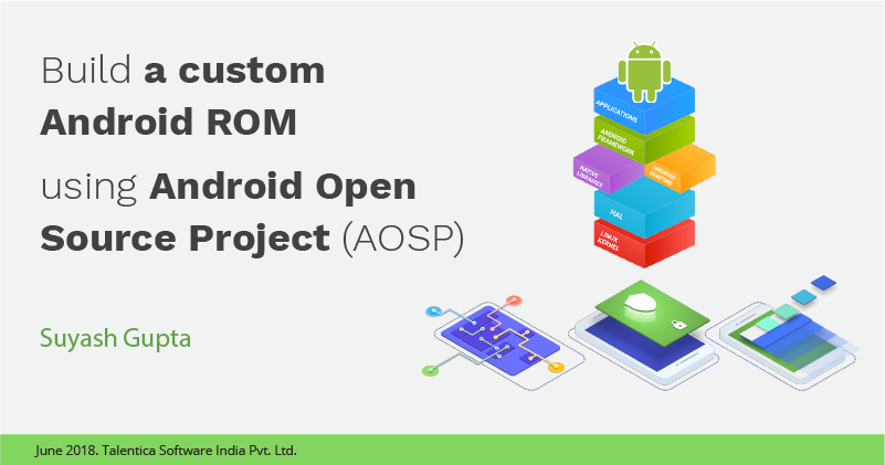 Talentica's tweet photo. Here is a blog by Suyash Gupta talking about building a custom android ROM using AOSP. Read: https://t.co/PnbLV10px5 #aosp #androidapp #android #androidrom https://t.co/NZvS0FgtcC