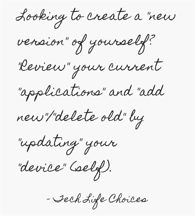 Just2Choices's tweet photo. Looking to create a "new version" of yourself? "Review" your current "applications," and "add new/delete old" by "updating" your "device" (self). ~Tech Life Choices #ChoiceLife #Just2Choices #ChoiceRevolution https://t.co/dhmGnbowY7