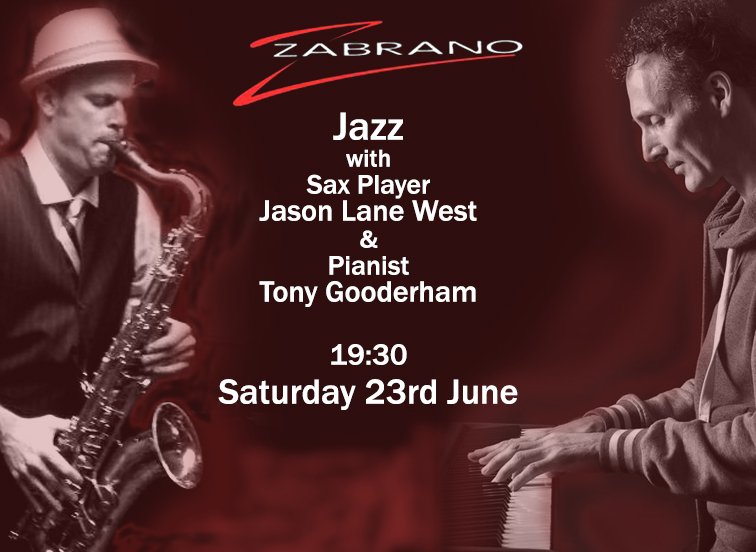 Jazz, with Sax Player Jason Lane West &amp; Pianist Tony Gooderham

Saturday 23rd June
19:30

127 Leigh Rd,
Leigh-on-Sea,
SS9 1JQ

zabrano.co.uk
01702 476999

#leigh #leighroad #leighonsea