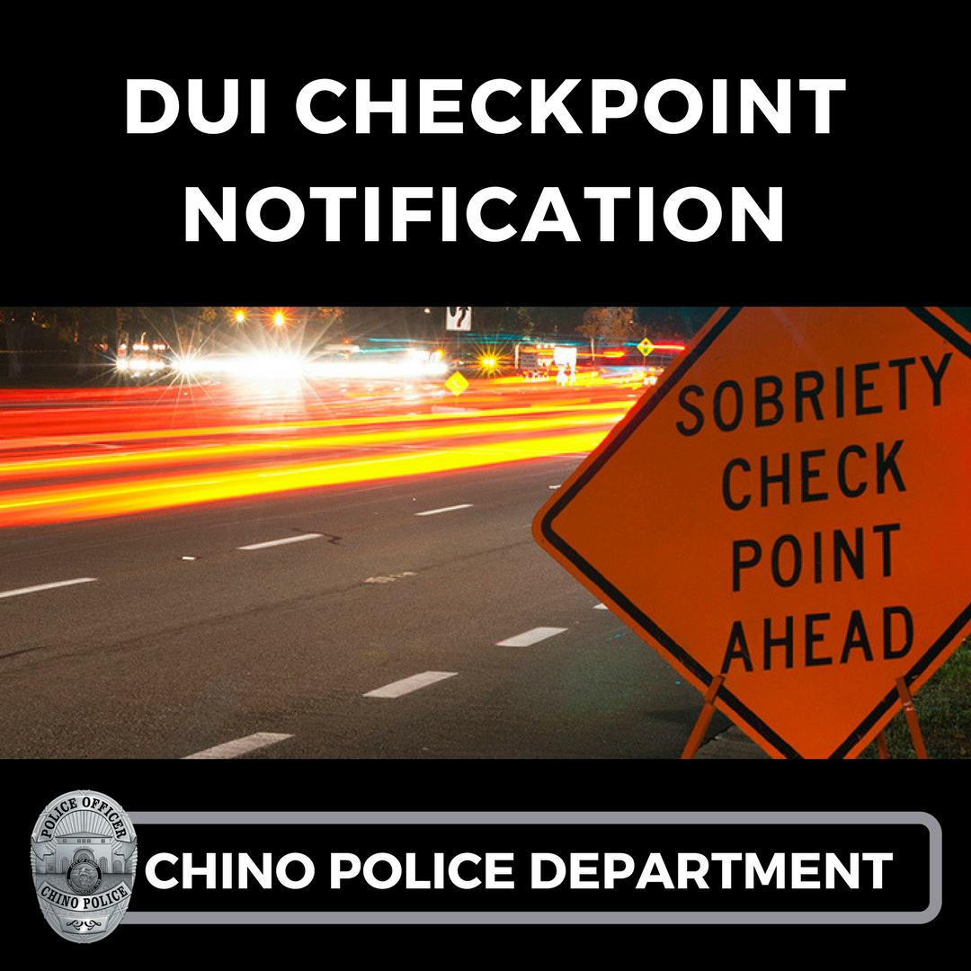 Chino Police On Twitter Dui Checkpoint Notification Chino Pd