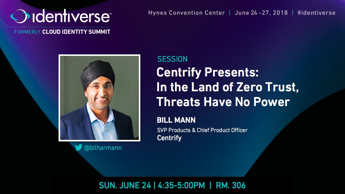 #Identiverse session: ‘In the Land of Zero Trust, Threats Have No Power’ w/ Bill Mann, SVP Products &amp; Chief Product Officer at <a href="/Centrify/">Centrify</a>. See the full agenda + join us in Boston, June 24-27 to see @bilharmann speak! ow.ly/sjMV30k3RL7