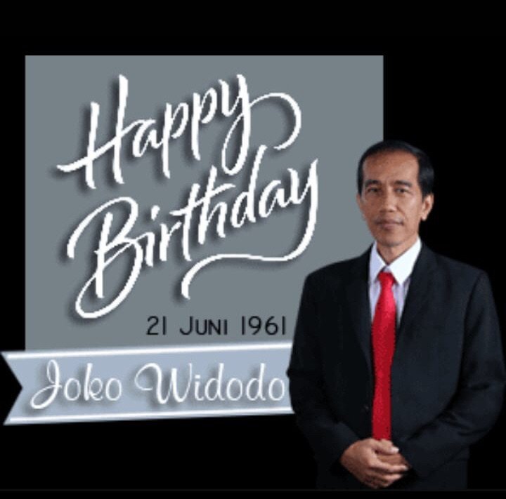 Happy Bday Pak Presiden Joko Widodo ... 