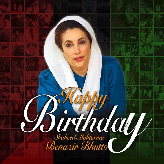 Happy Birthday Shaheed Mohtarma Benazir Bhutto  