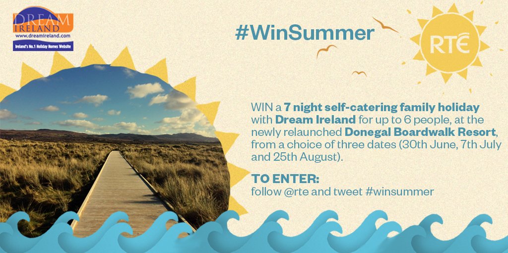 Win a 7 night self-catering family holiday with <a href="/DreamIrelandcom/">DreamIreland.com</a> for up to 6 people, at the newly relaunched Donegal Boardwalk Resort, with a choice of 3 dates (see image for details). To enter, follow <a href="/rte/">RTÉ</a> and tweet #WinSummer
