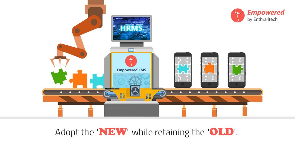Adopt the 'NEW' while retaining the 'OLD'.
#LMS #Empowered #Enthralltech #HRMS