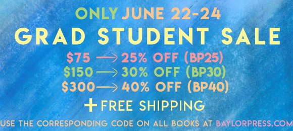 Baylor_Press's tweet image. Don't miss our annual Graduate Student Sale! Starts tomorrow! #spendmoresavemore