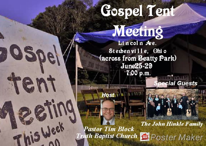 The Steubenville Gospel Tent Meeting begins in only 4days, 7 hours and 25 minutes!!! Please be praying for souls to be saved!!!