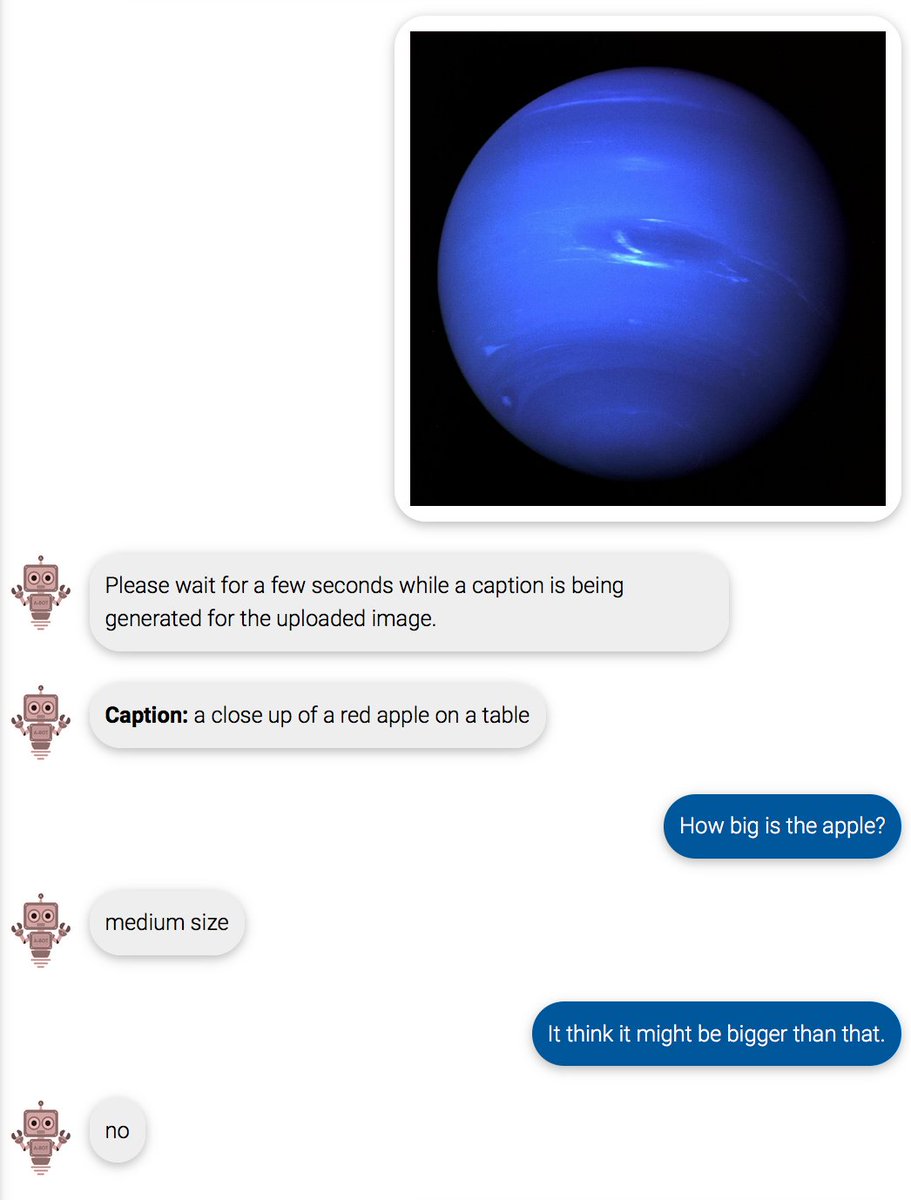 Picture is of Neptune.
Bot: Caption: a close up of a red apple on a table
Me: How big is the apple?
Bot: medium size
Me: I think it might be bigger than that.
Bot: no