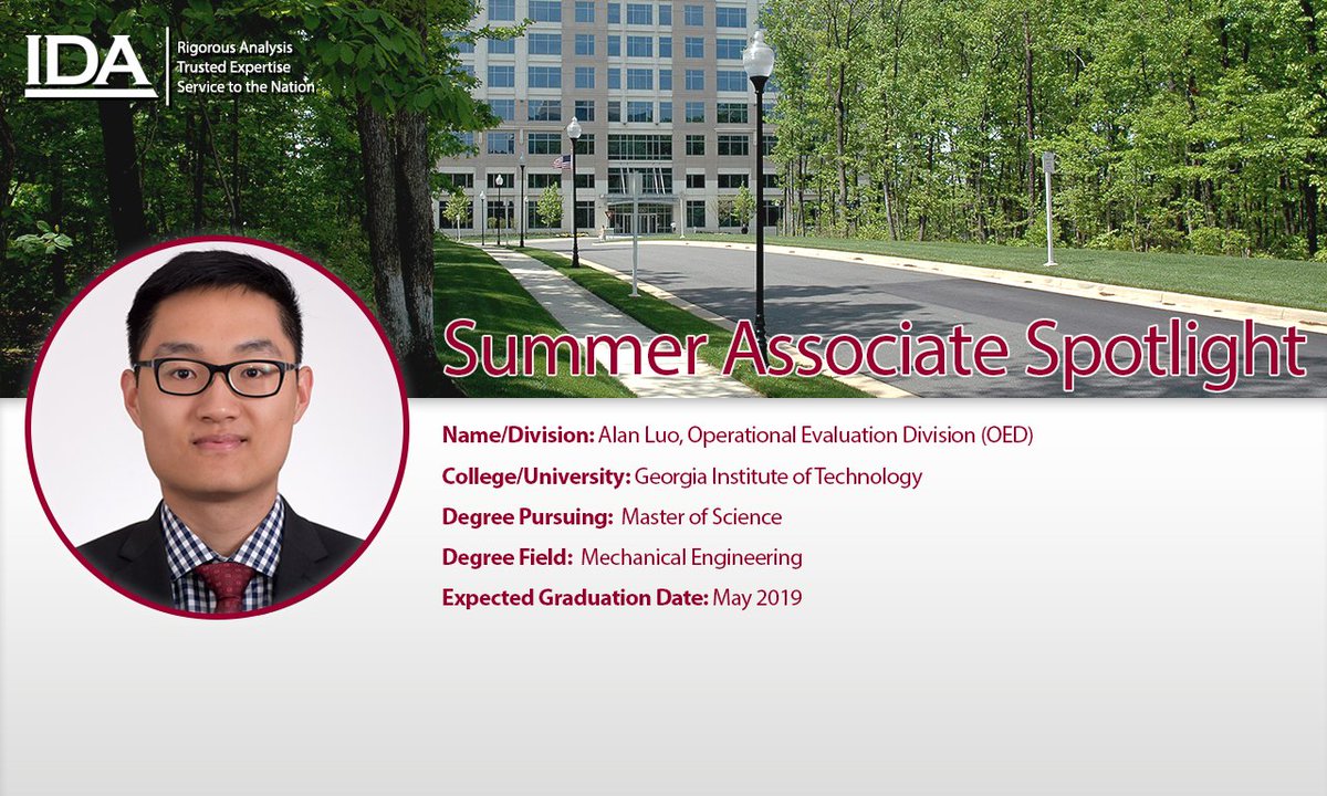 IDA_org's tweet photo. IDA Summer Associate Spotlight: Alan Luo is working in IDA’s Operational Evaluation Division. Alan attends @GeorgiaTech and is pursuing a master’s degree in Mechanical Engineering from @MEGeorgiaTech @GaTechEngineers #STEM #IDASummer18 https://t.co/9KiM2uE0t8