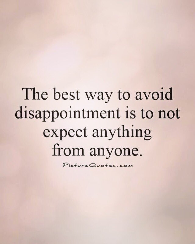 “The best way to avoid disappointment is to not expect anything from anyone” #quotes #quotestoliveby #quotesaboutlife #quotesofinstagram #avoiddisappointment