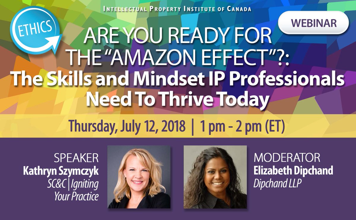 IPIC_Canada's tweet photo. New webinar coming up on July 12! Kathryn Szymczyk from @SCC_Ignites will discuss the mindset IP agents need to meet the demands of today's clients &amp; the reality of the legal marketplace. Register online: https://t.co/1wdPdBNG70  Accredited for 1h of professionalism/ethics. https://t.co/2sPKKhNrnM