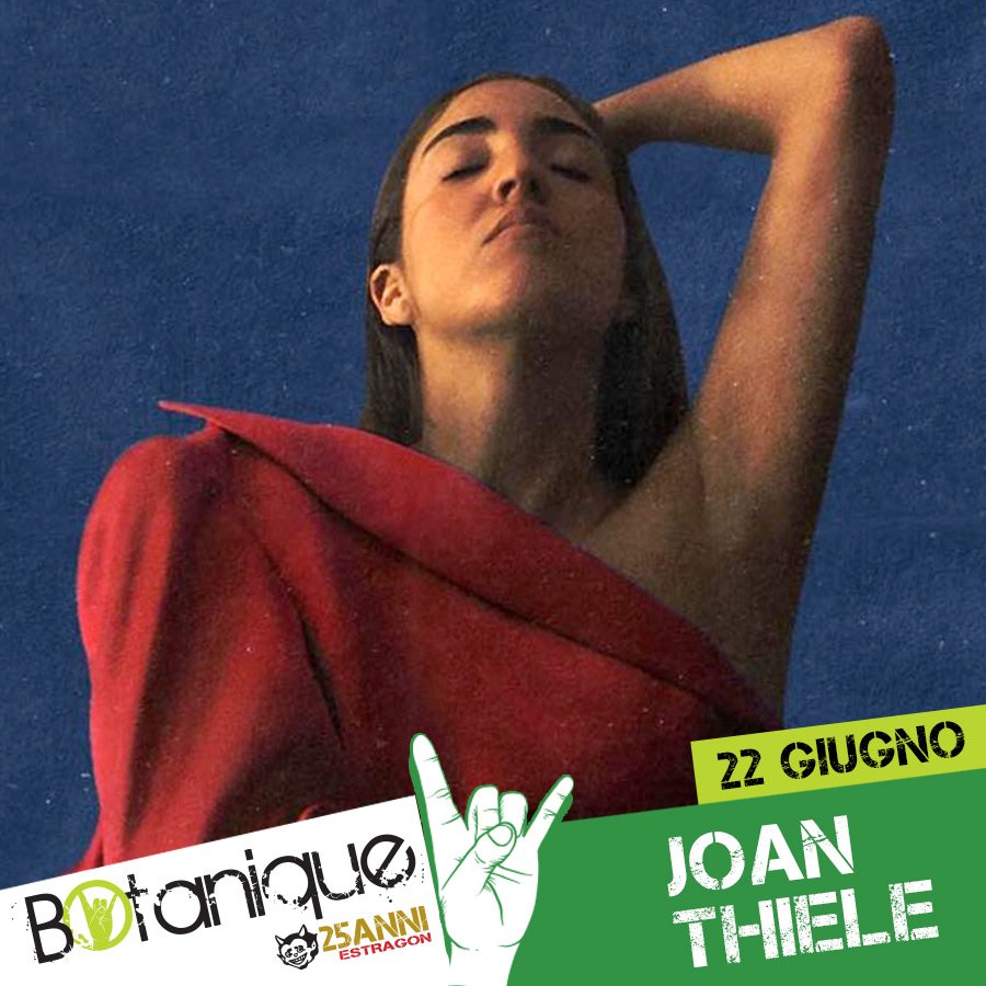 Stasera <a href="/JoanThiele/">Joan Thiele</a>  sul palco del BOtanique!