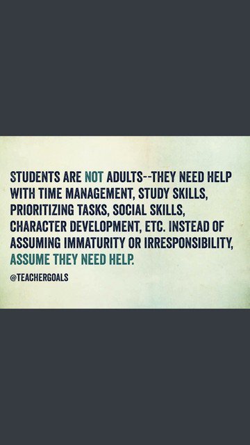 Students are not adults...We must always remember that IT IS our job to help, mentor, care for, and build relationships with students. We have a chance to change the world! #WhateverItTakes #JoyfulLeaders