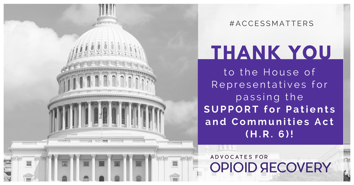 In an important step towards breaking down barriers to #recovery, the House passed HR 6, the SUPPORT for Patients and Communities Act. This bill will expand access to critical recovery services, including for Medicare beneficiaries! #accessMATters