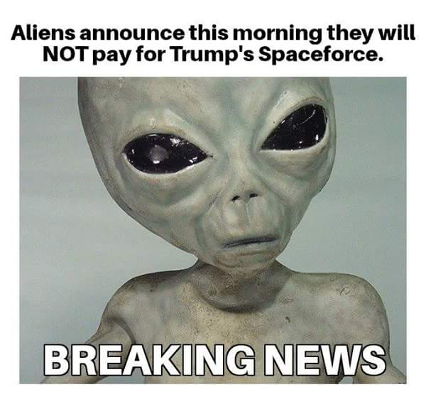 TheresaZphotoz's tweet image. #SpaceForce #ALIENS #notpaying #lol
