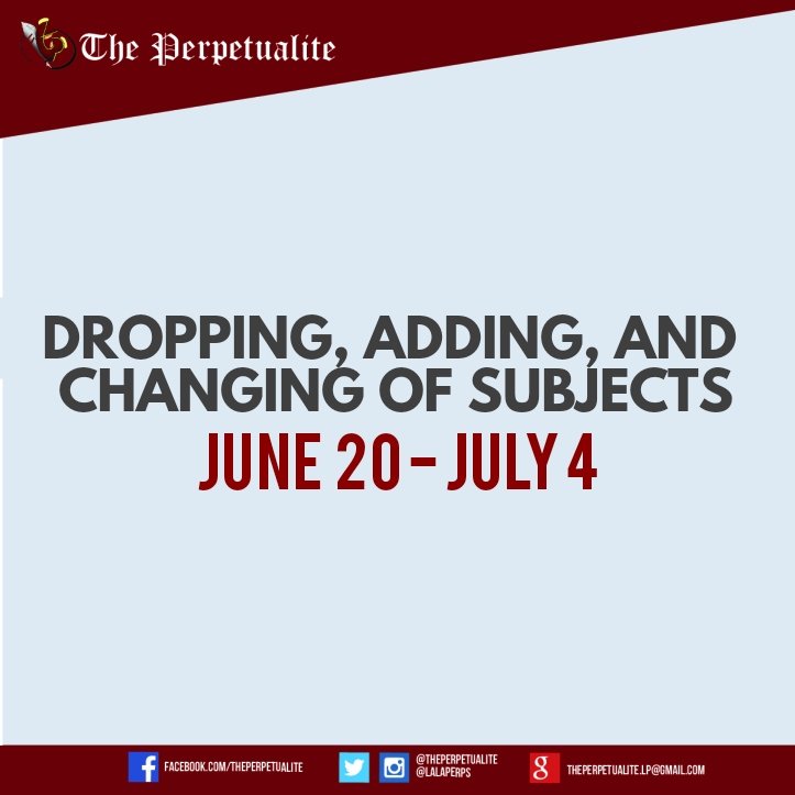 thePERPETUALITE's tweet photo. #TPerpsUpdate: The dropping, adding, and changing of subjects for First Semester S.Y. 2018 - 2019 will start from June 20 to July 4. Thank you! https://t.co/XZSAAltan2