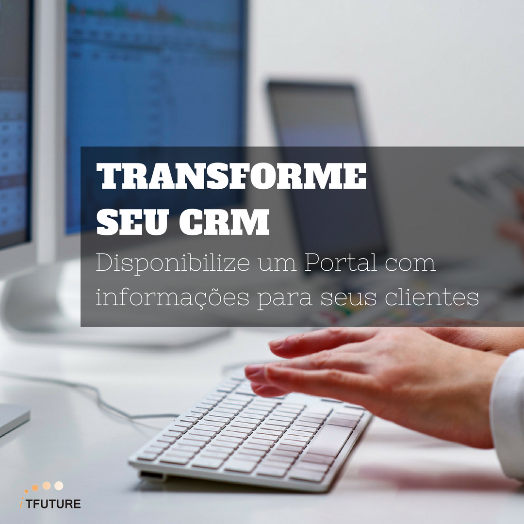 itfuture's tweet photo. Muitas informações que estão no CRM precisam ser compartilhadas com os clientes. 
Tenha um Portal do Cliente integrado com seu CRM. Desta forma seu cliente terá a informação que precisa na hora que desejar. #itfuture #transformeseucrm #crm #customerportal https://t.co/nXho4HPuY0
