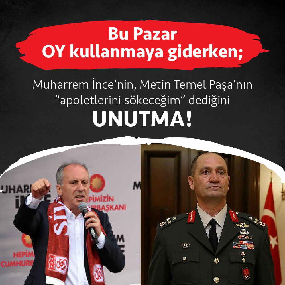 Muharrem İnce’nin, Metin Temel Paşa’nın apoletlerini sökeceğim dediğini #OyKullanırkenUnutma