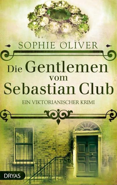 Im Dryas Verlag erschien der viktorianische #Krimi DIE GENTLEMEN VOM SEBASTIAN CLUB von SOPHIE OLIVER:amazon.de/Baker-Street-G…