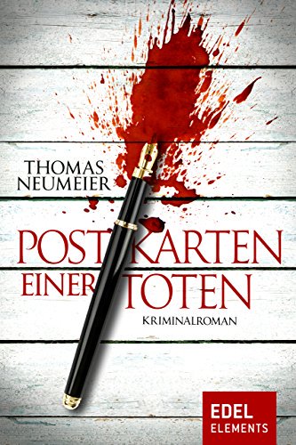 POSTKARTEN EINER TOTEN der neue #Krimi unseres Autors THOMAS NEUMEIER bei Edel Elements: amazon.de/dp/B0792XF49B/…