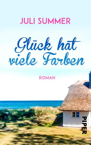 Bei Piper erschien der #Liebesroman GLÜCK HAT VIELE FARBEN unserer Autorin JULI SUMMER:piper.de/buecher/glueck…
