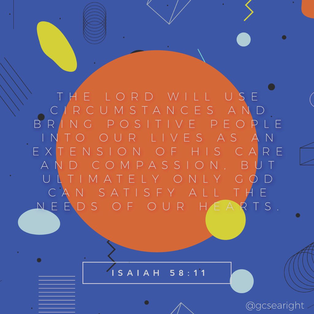 The Lord will use circumstances and bring positive people into our lives as an extension of his care and compassion, but ultimately only God can satisfy all the needs of our hearts.
 Isa. 58:11
#alfwc