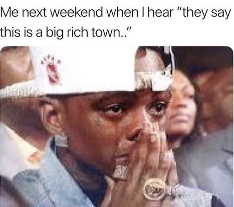 they say.this a big rich town they say.this a big rich town