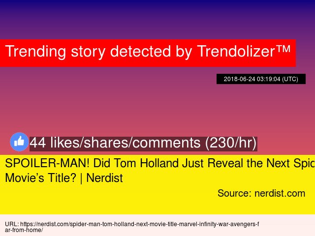 Animalolizer's tweet image. SPOILER-MAN! Did #TomHolland Just Reveal the Next Spidey Movie’s Title? | Nerdist #Tonight #goodactor... animals.trendolizer.com/2018/06/spoile…