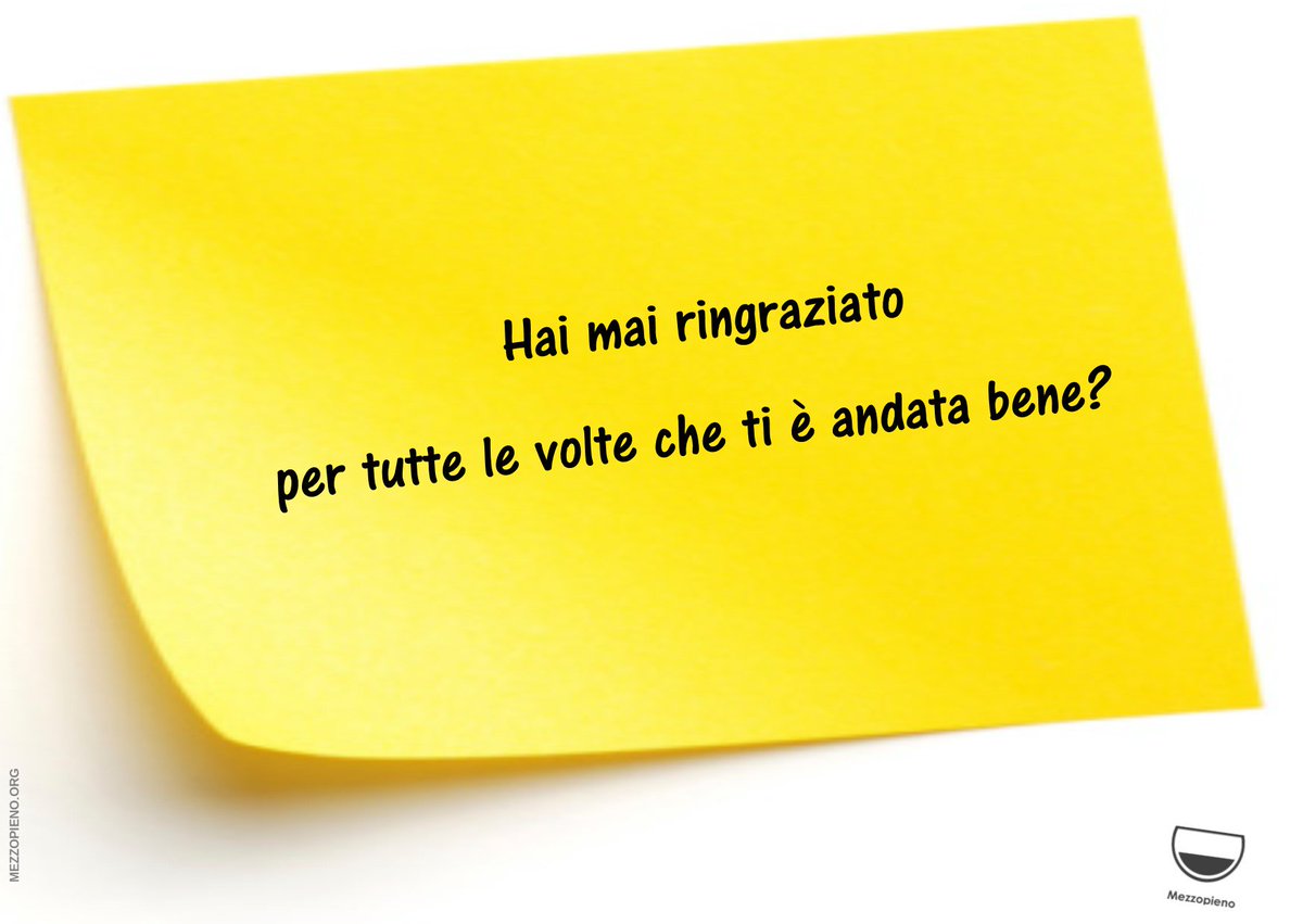 Mezzopieno La Rete Italiana Della Positivita على تويتر Non Dare Mai Niente Per Scontato Buongiorno 24giugno Pensieriinfuga Pensierisenzacatene Scrivoarte Frasiecolori Ventaglidiparole Scrivodellessere Perledipensiero Aforismi
