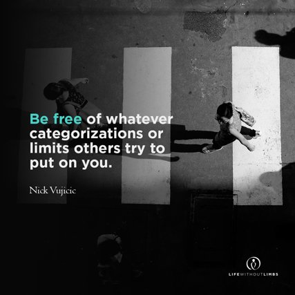 nickvujicic's tweet image. Who you are is not based on what categorization and limit someone puts on you. Who you are is accepted and cherished. Always remember this: YOU are His beloved. @LWLhope