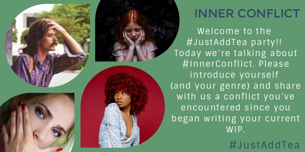 Welcome to the #JustAddTea party!! Today we’re talking about #InnerConflict. Please introduce yourself (and your genre) and share with us a conflict you’ve encountered since you began writing your current WIP.