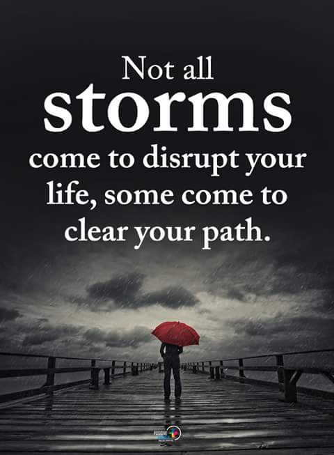 on Twitter Not all storms come to disrupt  your life some come to clear your path Quote httpstcoqLFIOA9u3S   Twitter