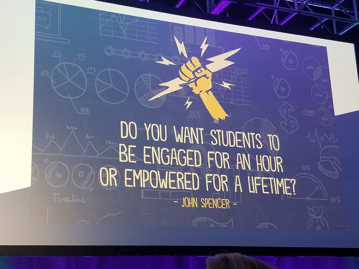 Do you want students to be engaged for an hour or empowered for a lifetime? #iste2018 #isteignite