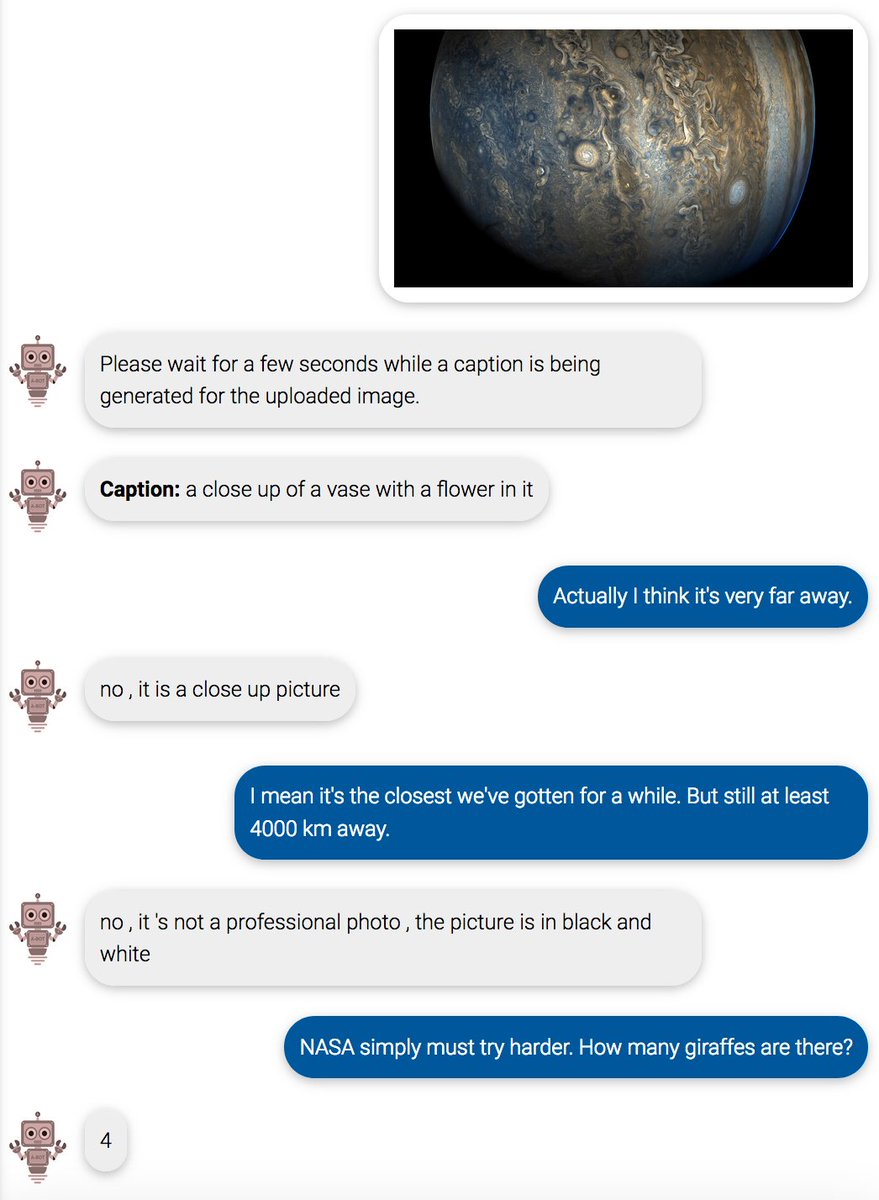 Image: Juno photo of Jupiter
Caption: A close up of a vase with a flower in it
Me: Actually I think it's very far away.
Bot: no, it is a close up picture.
Me: I mean it's the closest we've gotten for a while. But still at least 4000 km away.
Bot: no, it's not a professional photo, the picture is in black and white
Me: NASA simply must try harder. How many giraffes are there?
Bot: 4