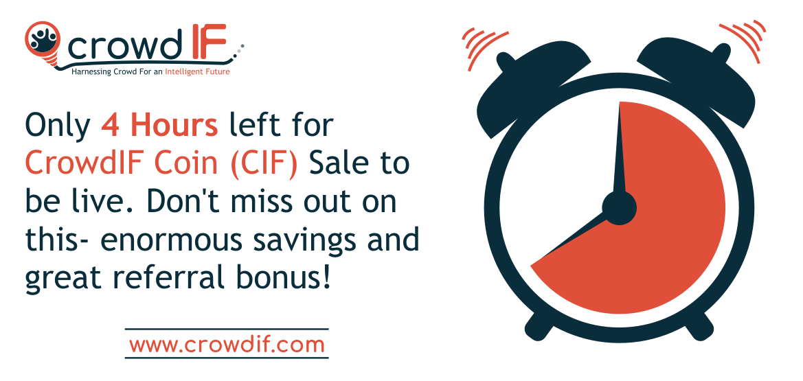 Only 4 Hours left for CrowdIF Coin (CIF) sale to be live. Don't miss out on this - enormous savings and great referral bonus!
 Join Now
 CrowdIF.com

#crowdif #ico2018 #TopICO