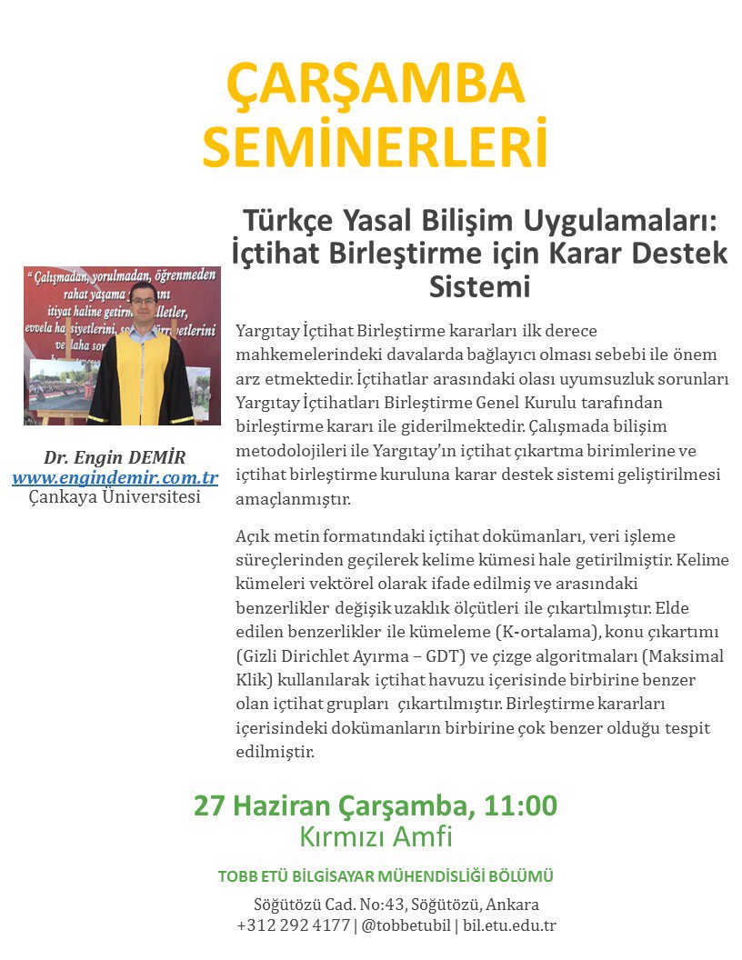 Çarşamba Seminerleri: Türkçe Yasal Bilişim Uygulamaları: İçtihat Birleştirme için Karar Destek Sistemi, Dr. EnginDEMİR, 27 Haziran Çarşamba, 11:00, Kırmızı Amfi
