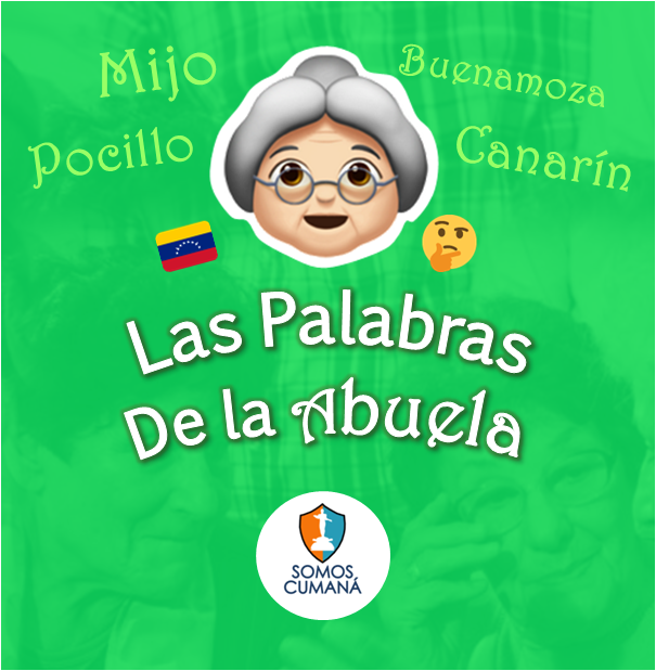 SomosCumana's tweet photo. 👉 En Somos Cumaná queremos tanto a nuestras abuelas 🥰 que vamos a compartir las palabras, los modismos, las frases que nuestras abuelas dicen y que nos resultan tan curiosas hoy en día 😅 #LasPalabrasDeLaAbuela 🧓 #Canarin #Coroto #Buenamoza https://t.co/iBvw6aKHry