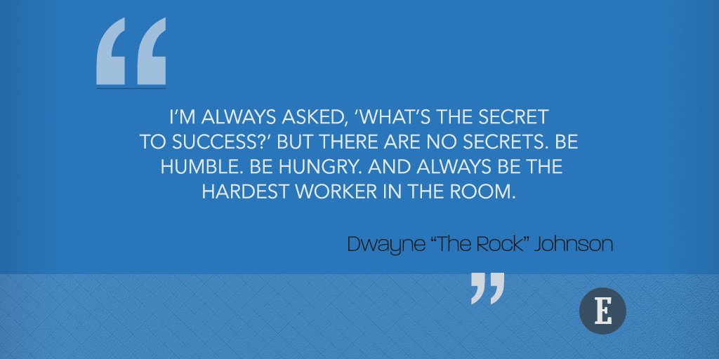 "Be humble. Be hungry. And always be the hardest worker in the room."