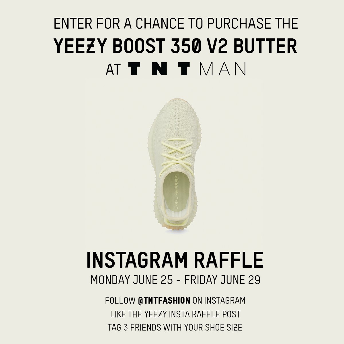 amatør Stoop ært TNT on Twitter: "YEEZY BOOST 350 V2 BUTTER Instagram raffle begins NOW  -Check Yeezy Insta Raffle post for details. IN STORE RAFFLE STILL ON @ TNT  MAN YORKVILLE &amp; BAYVIEW VILLAGE. Raffle