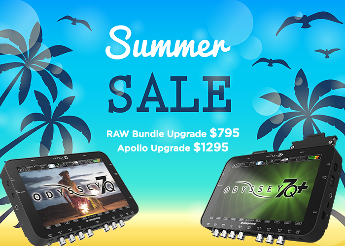 Save with The Odyssey 7Q and 7Q+ Summer Sale!  
RAW Bundle Upgrade $795 / Apollo Upgrade $1295
Upgrade your Odyssey with RAW and Apollo! Now thru July 31st! 
ow.ly/ulmf30kEYNL