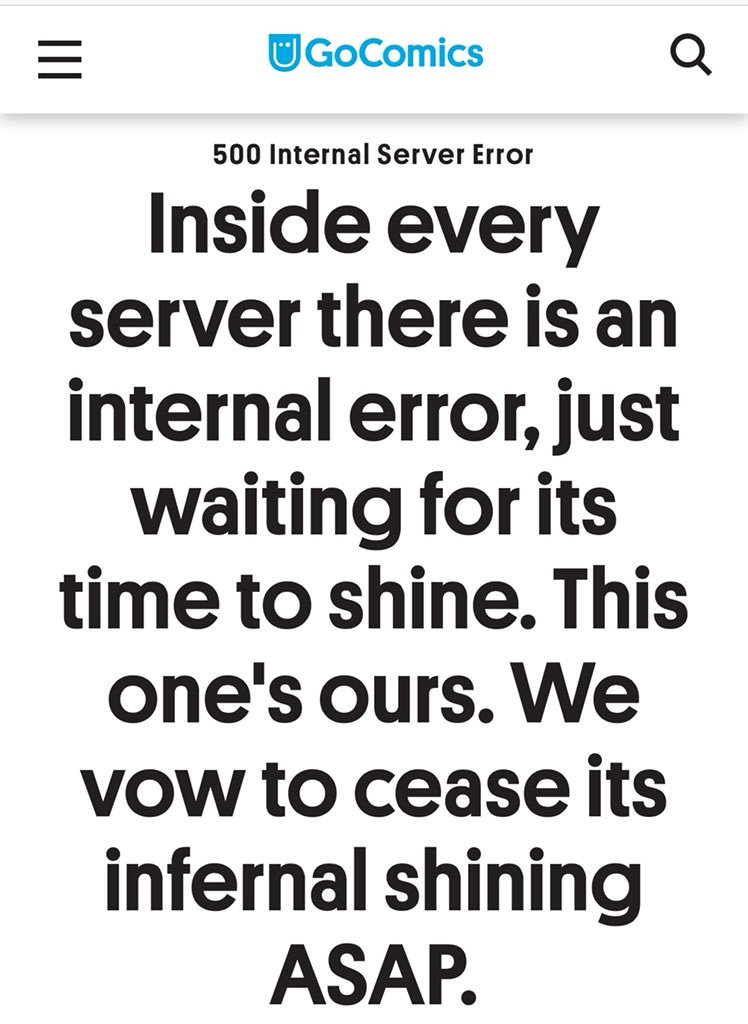 Zatomas's tweet image. .@gocomics you guys know how to even rock errors! 😂
Love you 👏🏻 #internalservererror #bugwelove