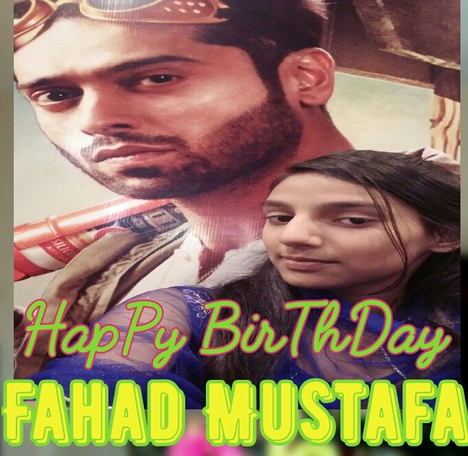  Happy Birthday Fahad Mustafa 